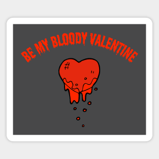 Be My Bloody Valentine Magnet